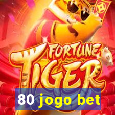 80 jogo bet